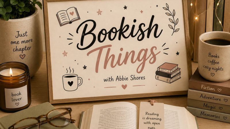 Why Literature Still Matters in a World That Can Barely Sit Still  (Abbie Shores Essays)